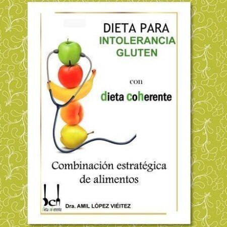 Dieta para intolerancia al gluten. Menús para 4 semanas diseñados por nutricionistas
